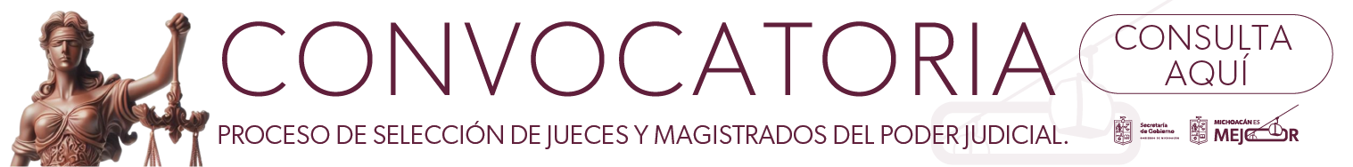 Convocatoria del Proceso de Selección de Jueces y Magistrados del Poder Judicial de Michoacán